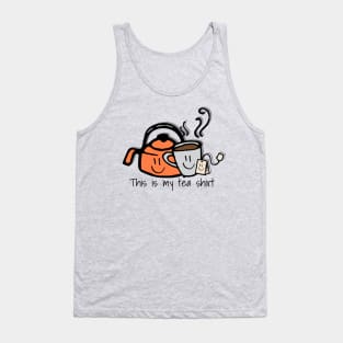 This is my tea shirt, funny design s is my tea shirt, funny design Tank Top